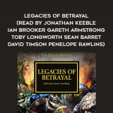 39-Various---Legacies-Of-Betrayal-read-by-Jonathan-Keeble---Ian-Brooker---Gareth-Armstrong---Toby-Longworth---Sean-Barret---David-Timson---Penelope-Rawlins