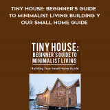 396-Carson-Wyatt---Tiny-House-Beginners-Guide-To-Minimalist-Living-Building-Your-Small-Home-Guide