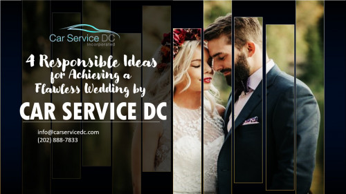 4-Responsible-Ideas-for-Achieving-a-Flawless-Wedding-by-Car-Service-DC.jpg