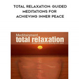 407-Richard-Latham---Total-Relaxation-Guided-Meditations-For-Achieving-Inner-Peace