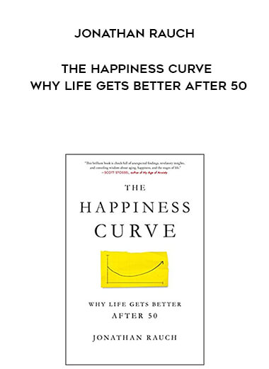 415-Jonathan-Rauch---The-Happiness-Curve-Why-Life-Gets-Better-After-50.jpg