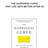 415-Jonathan-Rauch---The-Happiness-Curve-Why-Life-Gets-Better-After-50