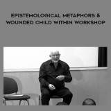 42-Norman-Vaughton---Epistemological-Metaphors--Wounded-Child-Within-Workshop