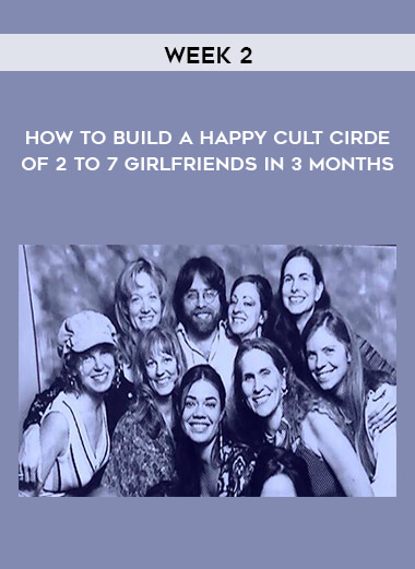 42-Week-2---How-to-Build-a-Happy-Cult-Cirde-of-2-to-7-Girlfriends-In-3-months.jpg