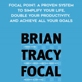 426-Brian-Tracy---Focal-Point-A-Proven-System-To-Simplify-Your-Life-Double-Your-Productivity-And-Achieve-All-Your-Goals