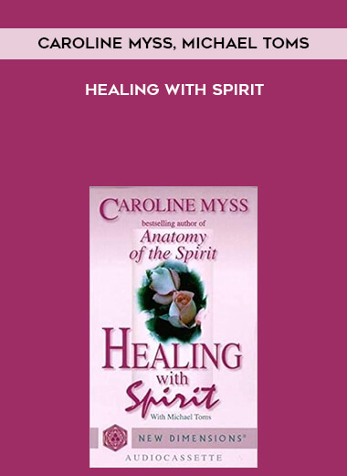 432-Caroline-Myss-Michael-Toms---Healing-With-Spirit.jpg