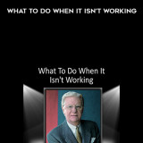 433-Bob-Proctor---What-To-Do-When-It-Isnt-Working