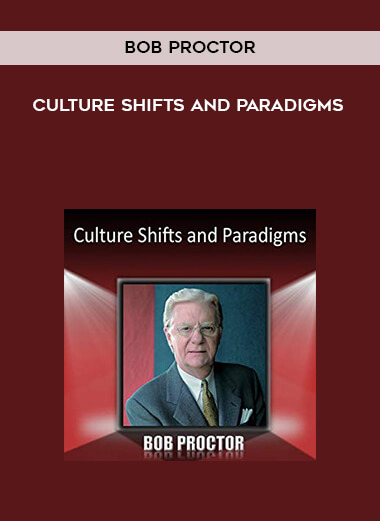 444-Bob-Proctor---Culture-Shifts-And-Paradigms.jpg