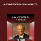 448-Zig-Ziglar---A-Conversation-On-Character