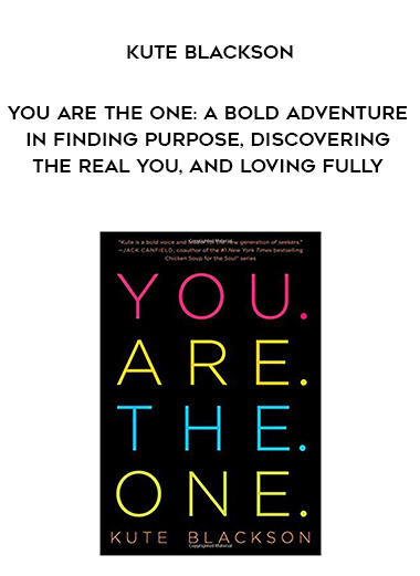 453-Kute-Blackson---You-Are-The-One-A-Bold-Adventure-In-Finding-Purpose-Discovering-The-Real-You-And-Loving-Fully.jpg