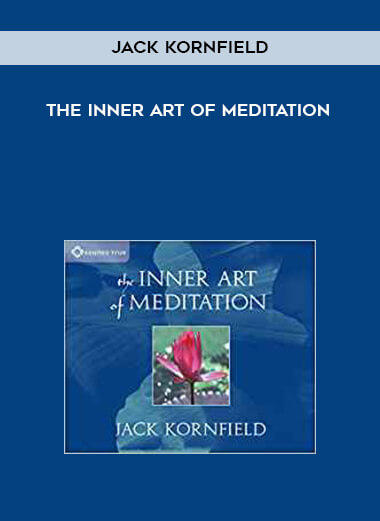 458-Jack-Kornfield---The-Inner-Art-Of-Meditation.jpg