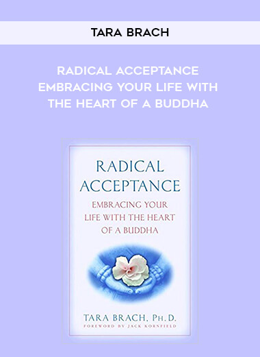 466-Tara-Brach---Radical-Acceptance-Embracing-Your-Life-With-The-Heart-Of-A-Buddha.jpg