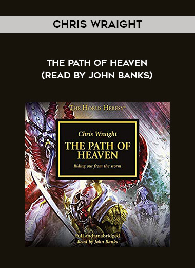 47-Chris-Wraight---The-Path-Of-Heaven-read-by-John-Banks.jpg