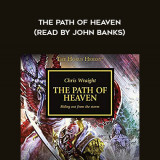 47-Chris-Wraight---The-Path-Of-Heaven-read-by-John-Banks