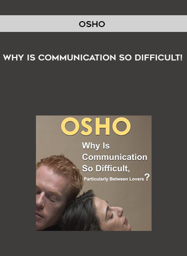 47-Osho---Why-is-Communication-so-Difficult.jpg