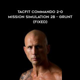 47-Scott-Sannon---TACFIT-Commando-2-0---Mission-Simulation-2B---Grunt-FIXED