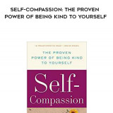 470-Kristin-Neff---Self-Compassion-The-Proven-Power-Of-Being-Kind-To-Yourself