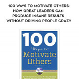 477-Steve-Chandler-Scott-Richardson---100-Ways-To-Motivate-Others-How-Great-Leaders-Can-Produce-Insane-Results-Without-Driving-People-Crazy