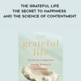 479-Nina-Lesowitz-Mary-Beth-Sammons---The-Grateful-Life-The-Secret-To-Happiness-And-The-Science-Of-Contentment