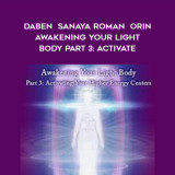 48-Duane-Packer---DaBen---Sanaya-Roman---Orin---Awakening-Your-Light-Body-Part-3-Activate