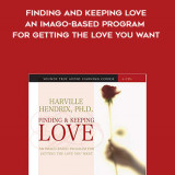 481-Harville-Hendrix---Finding-And-Keeping-Love-An-Imago-Based-Program-For-Getting-The-Love-You-Want