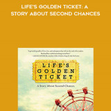 484-Brendon-Burchard---Lifes-Golden-Ticket-A-Story-About-Second-Chances