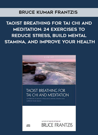 493-Bruce-Kumar-Frantzis---Taoist-Breathing-For-Tai-Chi-And-Meditation-24-Exercises-To-Reduce-Stress-Build-Mental-Stamina-And-Improve-Your-Health.jpg