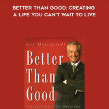 495-Zig-Ziglar---Better-Than-Good-Creating-A-Life-You-Cant-Wait-To-Live