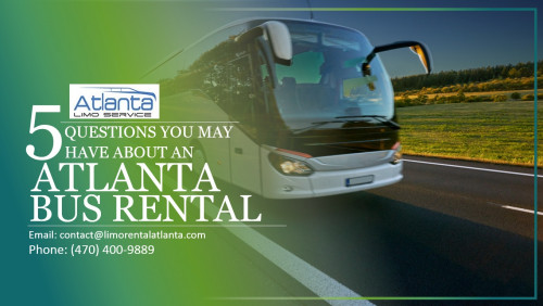5 Questions You May Have About an Atlanta Bus Rental