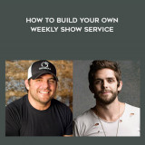 50-Ben-Akins---How-to-Build-Your-Own-Weekly-Show-Service