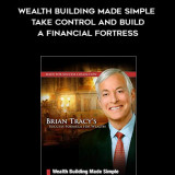 507-Brian-Tracy---Wealth-Building-Made-Simple-Take-Control-And-Build-A-Financial-Fortress