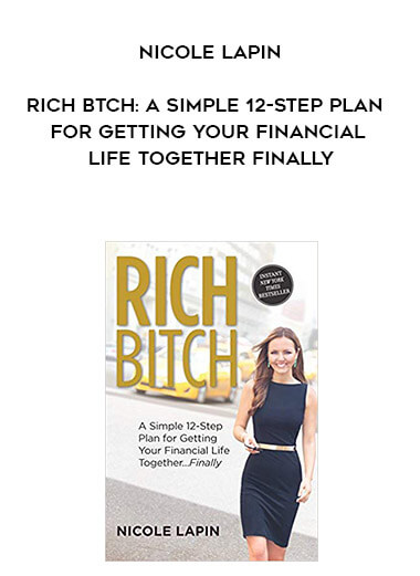 514-Nicole-Lapin---Rich-Btch-A-Simple-12-Step-Plan-For-Getting-Your-Financial-Life-Together-Finally.jpg