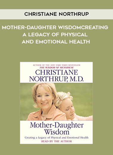 524-Christiane-Northrup---Mother-Daughter-Wisdom-Creating-A-Legacy-Of-Physical-And-Emotional-Health.jpg