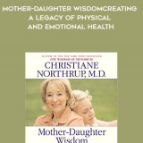 524-Christiane-Northrup---Mother-Daughter-Wisdom-Creating-A-Legacy-Of-Physical-And-Emotional-Health