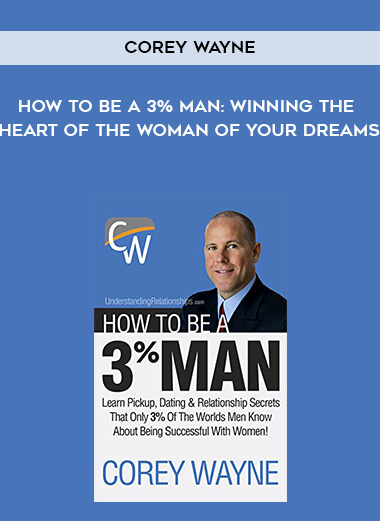 526-Corey-Wayne---How-To-Be-A-3-Man-Winning-The-Heart-Of-The-Woman-Of-Your-Dreams.jpg