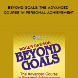 528-Roger-Dawson---Beyond-Goals-The-Advanced-Course-In-Personal-Achievement