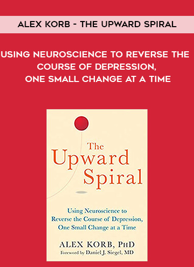 529-Alex-Korb---The-Upward-Spiral-Using-Neuroscience-To-Reverse-The-Course-Of-Depression-One-Small-Change-At-A-Time.jpg