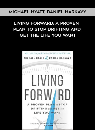 531-Michael-Hyatt-Daniel-Harkavy---Living-Forward-A-Proven-Plan-To-Stop-Drifting-And-Get-The-Life-You-Want.jpg