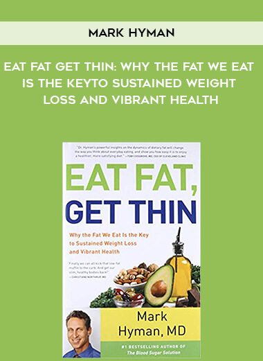 538-Mark-Hyman---Eat-Fat-Get-Thin-Why-The-Fat-We-Eat-Is-The-Key-To-Sustained-Weight-Loss-And-Vibrant-Health.jpg