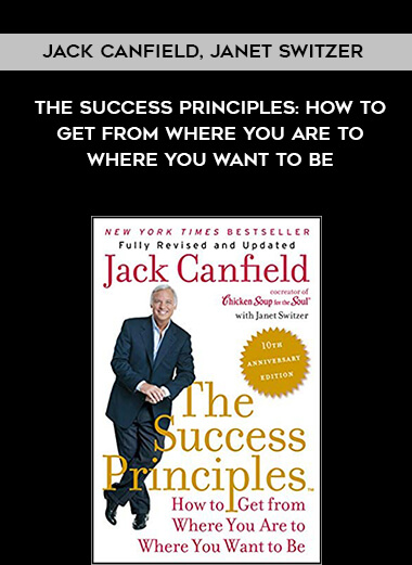 548-Jack-Canfield-Janet-Switzer---The-Success-Principles-How-To-Get-From-Where-You-Are-To-Where-You-Want-To-Be.jpg
