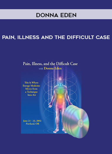 55-Donna-Eden---Pain-Illness-and-the-Difficult-Case.jpg