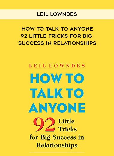 556-Leil-Lowndes---How-To-Talk-To-Anyone-92-Little-Tricks-For-Big-Success-In-Relationships.jpg