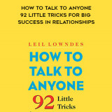 556-Leil-Lowndes---How-To-Talk-To-Anyone-92-Little-Tricks-For-Big-Success-In-Relationships