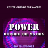 56-Jon-Rappoport---Power-Outside-The-Matrix