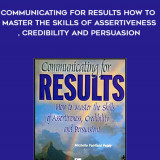 566-Michelle-Fairfield-Poley---Communicating-For-Results-How-To-Master-The-Skills-Of-Assertiveness-Credibility-And-Persuasion