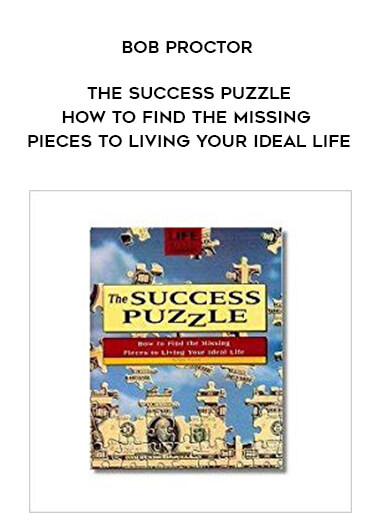 579-Bob-Proctor---The-Success-Puzzle-How-To-Find-The-Missing-Pieces-To-Living-Your-Ideal-Life.jpg