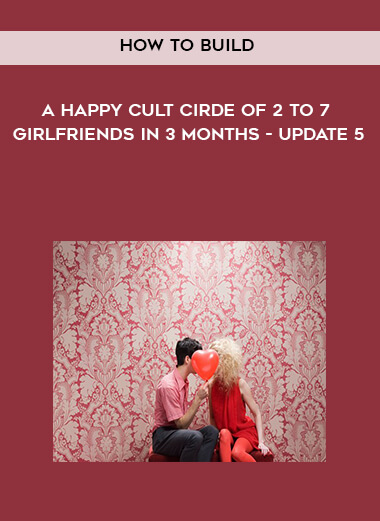 59-How-to-Build-a-Happy-Cult-Cirde-of-2-to-7-Girlfriends-In-3-months---Update-5.jpg