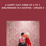 59-How-to-Build-a-Happy-Cult-Cirde-of-2-to-7-Girlfriends-In-3-months---Update-5