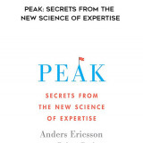 592-Anders-Ericsson-Robert-Pool---Peak-Secrets-From-The-New-Science-Of-Expertise