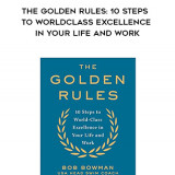 593-Bob-Bowman-Charles-Butler---The-Golden-Rules-10-Steps-To-World-Class-Excellence-In-Your-Life-And-Work